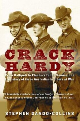 Cover of Crack Hardy From Gallipoli to Flanders to the Somme, The True Sto