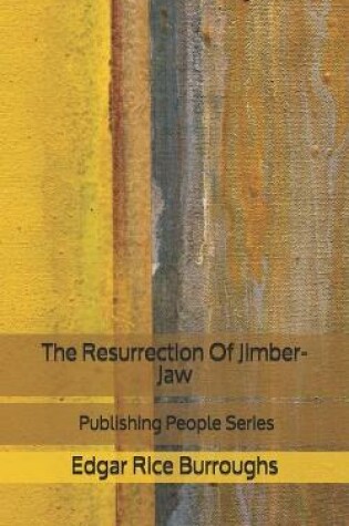 Cover of The Resurrection Of Jimber-Jaw - Publishing People Series