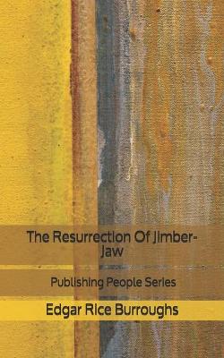 Book cover for The Resurrection Of Jimber-Jaw - Publishing People Series