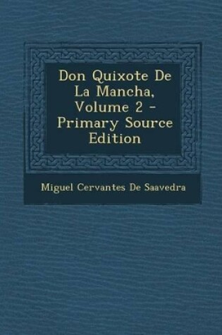 Cover of Don Quixote de La Mancha, Volume 2