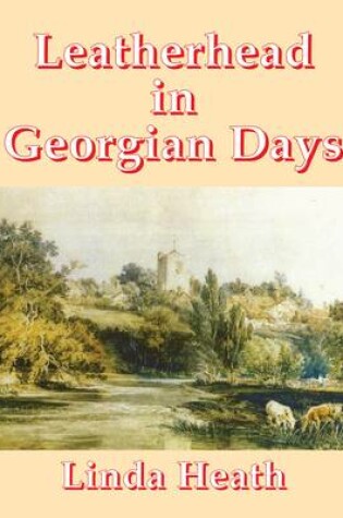 Cover of Leatherhead in Georgian Days