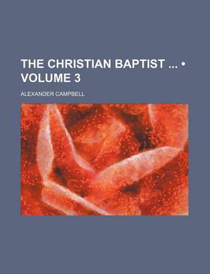 Book cover for The Christian Baptist (Volume 3)