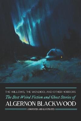 Cover of The Willows, The Wendigo, and Other Horrors