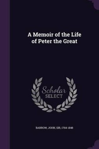 Cover of A Memoir of the Life of Peter the Great