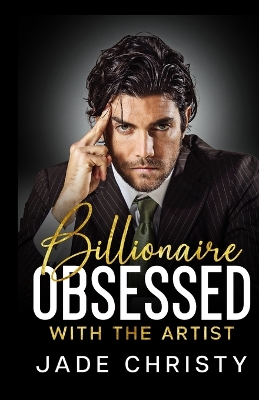 Book cover for Billionaire Obsessed with the Artist