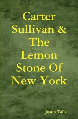 Book cover for Carter Sullivan & The Lemon Stone Of New York