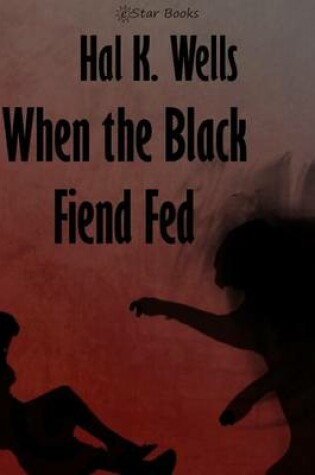 Cover of When the Black Fiend Fed