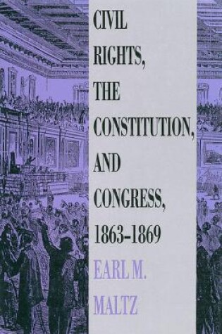 Cover of Civil Rights, the Constitution and Congress, 1863-69