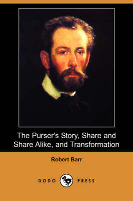 Book cover for The Purser's Story, Share and Share Alike, and Transformation (Dodo Press)