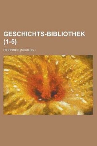 Cover of Geschichts-Bibliothek (1-5 )