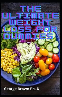 Book cover for The Ultimate Weight Loss For Dummies