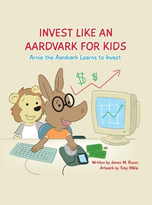 Book cover for Invest Like An Aardvark For Kids