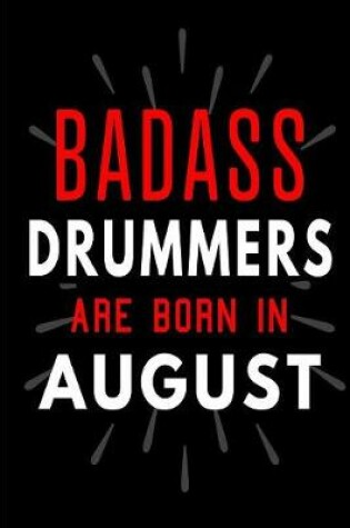 Cover of Badass Drummers Are Born In August