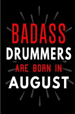 Book cover for Badass Drummers Are Born In August