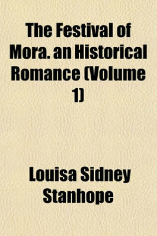 Cover of The Festival of Mora. an Historical Romance (Volume 1)