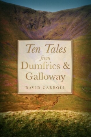 Cover of Ten Tales from Dumfries & Galloway