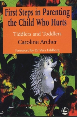 Cover of First Steps in Parenting the Child who Hurts