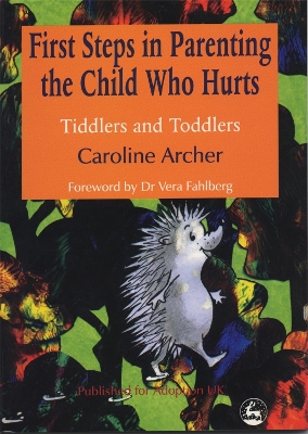 Book cover for First Steps in Parenting the Child who Hurts