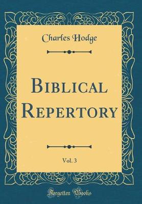 Book cover for Biblical Repertory, Vol. 3 (Classic Reprint)