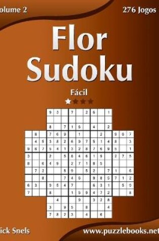 Cover of Flor Sudoku - Fácil - Volume 2 - 276 Jogos