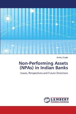 Book cover for Non-Performing Assets (NPAs) in Indian Banks