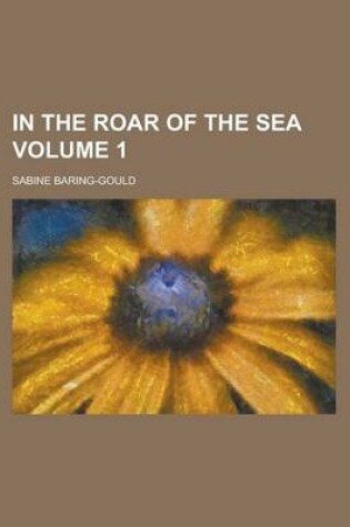 Cover of In the Roar of the Sea Volume 1