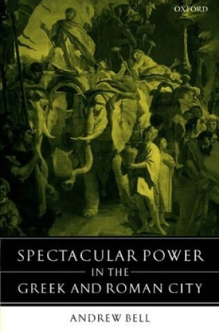 Cover of Spectacular Power in the Greek and Roman City