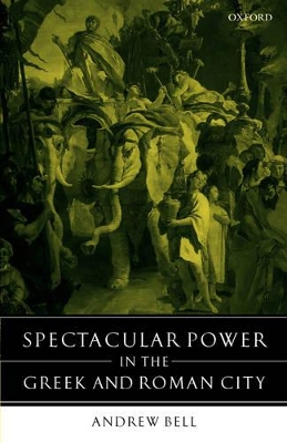 Book cover for Spectacular Power in the Greek and Roman City