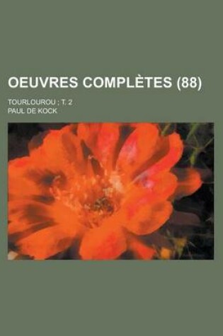 Cover of Oeuvres Completes; Tourlourou; T. 2 (88)
