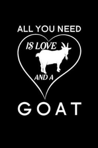 Cover of All You Need is Love and a Goat