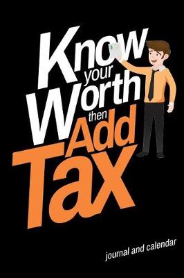 Book cover for Know Your Worth Then Add Tax