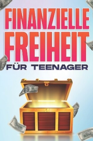 Cover of Finanzielle Freiheit F�R TEENAGERS