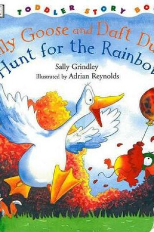 Cover of Silly Goose and Dizzy Duck Hunt for the Rainbow