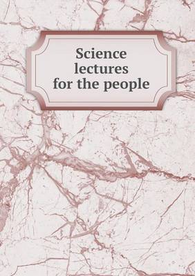 Book cover for Science lectures for the people