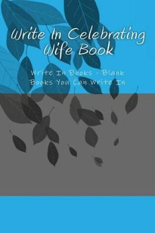 Cover of Write In Celebrating Wife Book