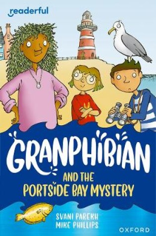 Cover of Readerful Independent Library: Oxford Reading Level 13: Granphibian and the Portside Bay Mystery