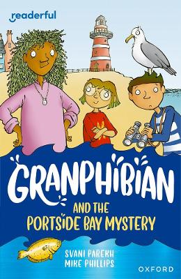 Book cover for Readerful Independent Library: Oxford Reading Level 13: Granphibian and the Portside Bay Mystery