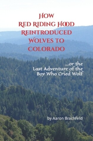 Cover of How Red Riding Hood Reintroduced Wolves to Colorado