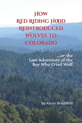 Cover of How Red Riding Hood Reintroduced Wolves to Colorado