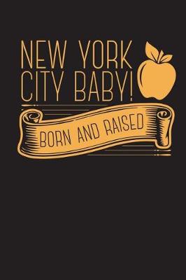 Book cover for New York City Baby! Born and Raised