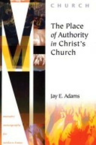 Cover of The Place of Authority in Christ's Church