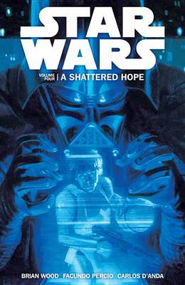 Book cover for Star Wars Volume 4: A Shattered Hope