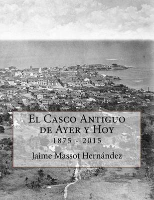 Book cover for El Casco Antiguo de Ayer y Hoy