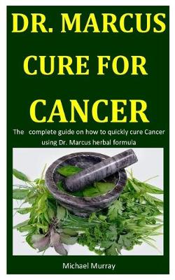 Book cover for Dr. Marcus Cure For Cancer
