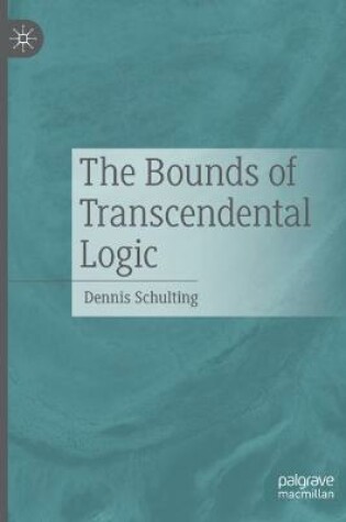 Cover of The Bounds of Transcendental Logic