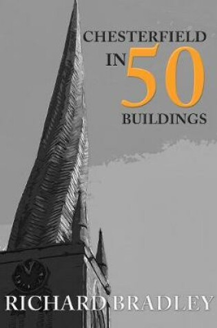 Cover of Chesterfield in 50 Buildings
