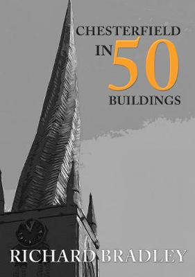 Book cover for Chesterfield in 50 Buildings