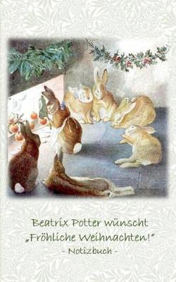 Book cover for Beatrix Potter wünscht "Fröhliche Weihnachten!" Notizbuch ( Peter Hase )