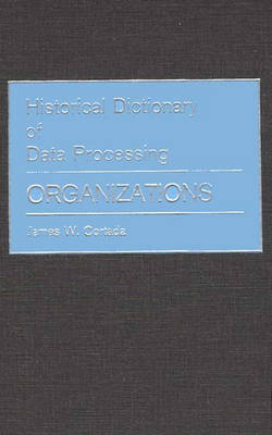 Book cover for Historical Dictionary of Data Processing