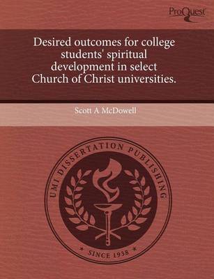 Book cover for Desired Outcomes for College Students' Spiritual Development in Select Church of Christ Universities